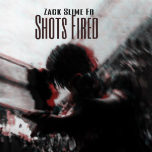 Listen to Shots Fired (Explicit) song with lyrics from Zack Slime Fr