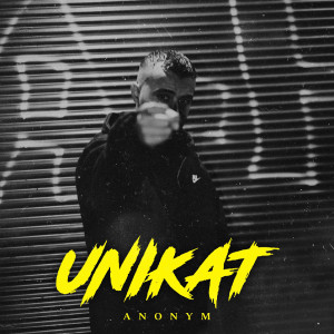 Anonym的專輯Unikat (Explicit)