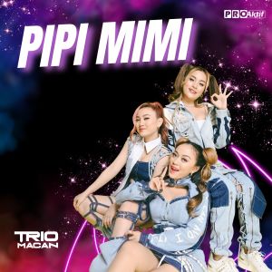 Pipi Mimi dari Trio Macan