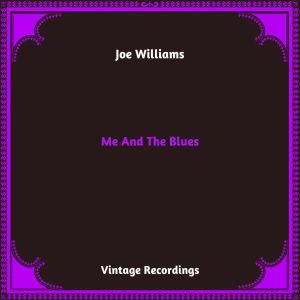 Joe Williams的專輯Me And The Blues (Hq Remastered 2024)