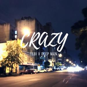 Crazy (Explicit) dari Deep Man