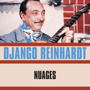 Dengarkan Nuages lagu dari Django Reinhardt dengan lirik