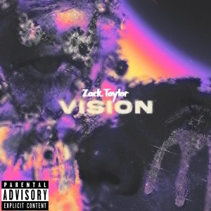 ดาวน์โหลดและฟังเพลง Vision (Explicit) พร้อมเนื้อเพลงจาก Zack.Taylor
