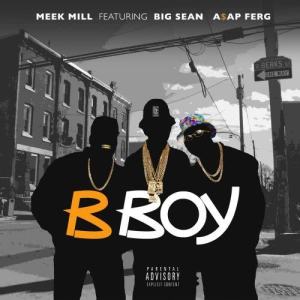 Meek Mill的專輯B Boy (feat. Big Sean & A$AP Ferg)