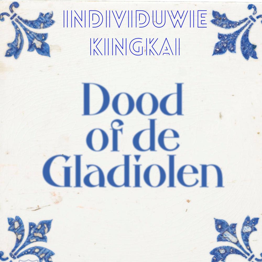 Dood of de gladiolen (feat. KingKai)