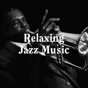 Album Relaxing Jazz Music oleh Light Jazz Academy