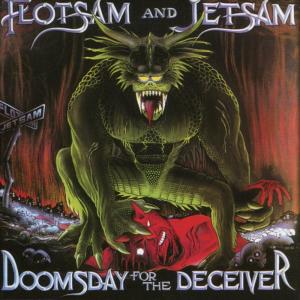 Flotsam & Jetsam的專輯Doomsday for the Deceiver (20th Anniversary Special Edition)
