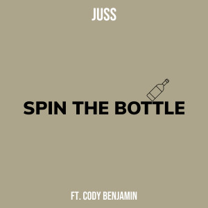 Listen to Spin the Bottle (Explicit) song with lyrics from Juss