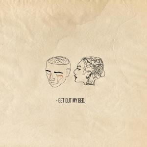收聽Chris Miles的Get Out My Bed (Explicit)歌詞歌曲