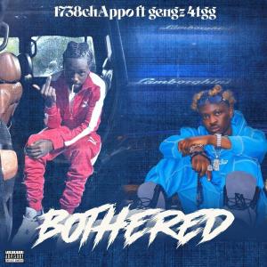 ดาวน์โหลดและฟังเพลง Bothered (feat. Gengz 4TGg) (Explicit) พร้อมเนื้อเพลงจาก 1738 Chappo