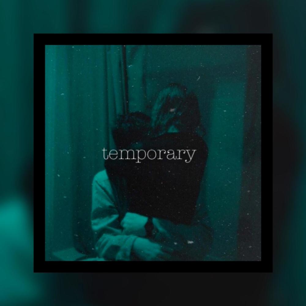 temporary (feat. my head is empty & .diedlonely)
