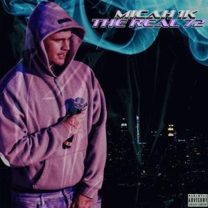 อัลบัม The Real 72 (Explicit) ศิลปิน Micah1k