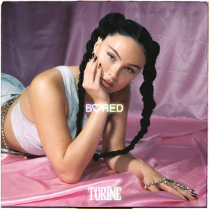 ดาวน์โหลดและฟังเพลง Bored (Explicit) พร้อมเนื้อเพลงจาก Torine