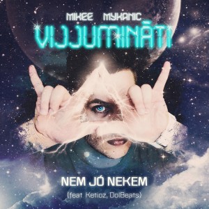 Mikee Mykanic的專輯Nem Jó Nekem (Vijjumináti) [Explicit]