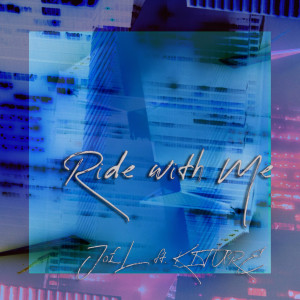 ดาวน์โหลดและฟังเพลง Ride With Me พร้อมเนื้อเพลงจาก Jo£l