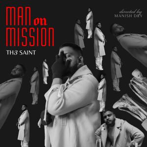 收聽Th3 Saint的Man On Mission (Explicit)歌詞歌曲