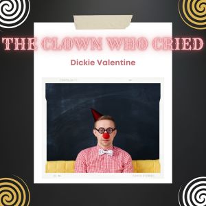 Album Dickie Valentine - The Clown who Cried (Vintage Charm) from Dickie Valentine
