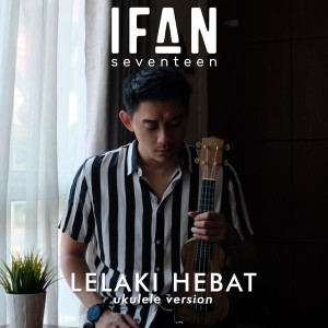 Lelaki Hebat (Ukulele Version)