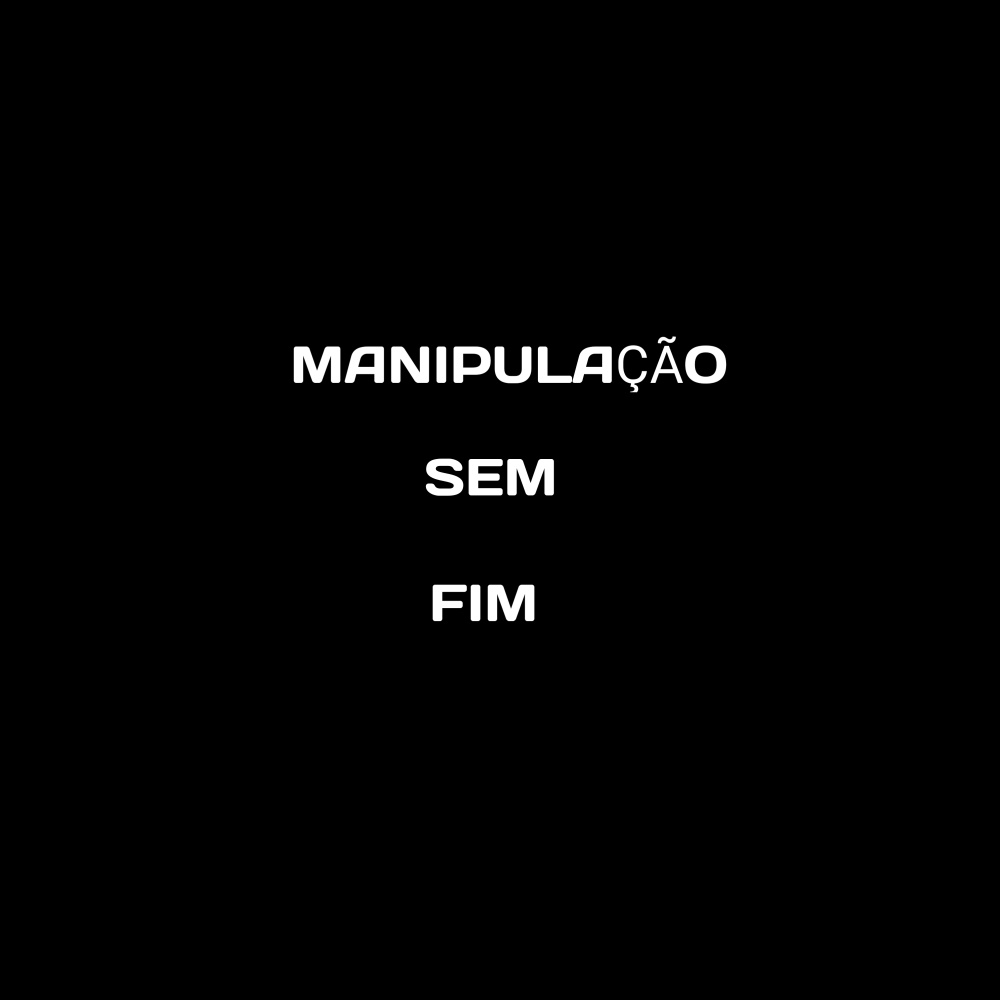 Manipulação Sem Fim