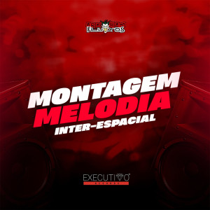 收听Mc João da ZO的Montagem Melodia Inter Espacial (Explicit)歌词歌曲