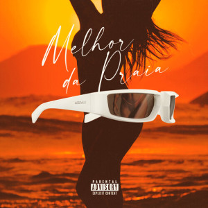 Album Melhor da Praia (Explicit) from Degran