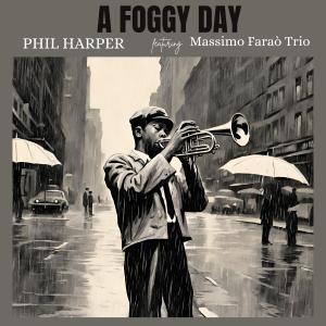 ดาวน์โหลดและฟังเพลง A foggy day พร้อมเนื้อเพลงจาก Phil Harper
