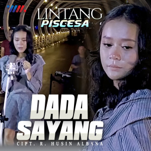 Dengarkan Dada Sayang lagu dari Lintang Piscesa dengan lirik
