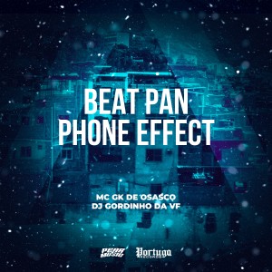 收聽MC GK De Osasco的Beat Pan Phone Effect (Explicit)歌詞歌曲