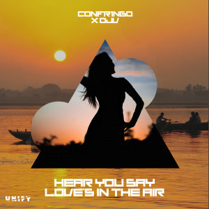 Listen to Hear You Say (Love's In The Air) song with lyrics from C0NFR1NG0