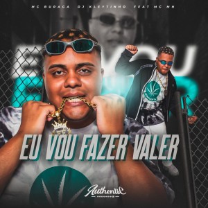 Listen to Eu Vou Fazer Valer (Explicit) song with lyrics from MC Buraga
