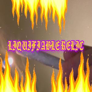 Listen to Liquifiable Relic (Explicit) song with lyrics from Abso Mesc