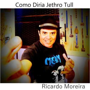 收聽Ricardo Moreira的Como Diria Jethro Tull歌詞歌曲