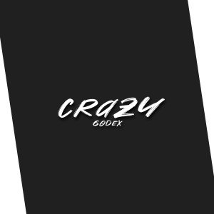 ดาวน์โหลดและฟังเพลง Crazy พร้อมเนื้อเพลงจาก GodexOficial