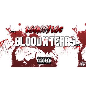 ดาวน์โหลดและฟังเพลง BLOOD N TEARS (Explicit) พร้อมเนื้อเพลงจาก Looney Loco