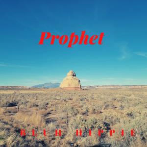 ดาวน์โหลดและฟังเพลง prophet (Explicit) พร้อมเนื้อเพลงจาก Bluh Hippie