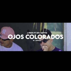 j fren的專輯Ojos colorados (feat. Big Dayvis) (Explicit)
