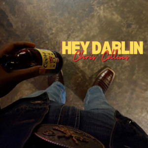 Listen to Hey Darlin (Explicit) song with lyrics from Chris Collins