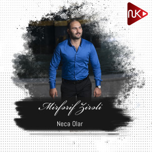 ดาวน์โหลดและฟังเพลง Necə Olar พร้อมเนื้อเพลงจาก Mirfərid Zirəli