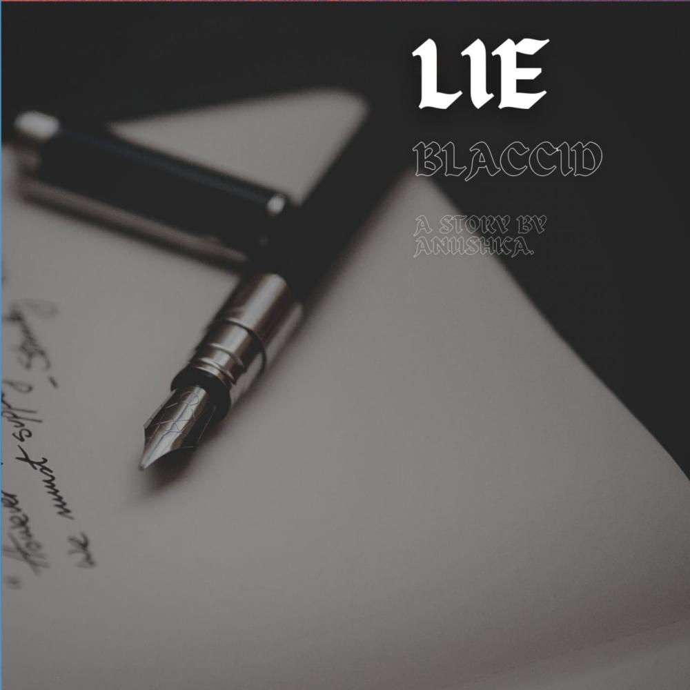 LIE (A Story by Anushka)