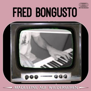 Fred Bongusto的专辑Madeleine Auf Wiedersehen