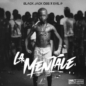 อัลบัม La Mentale (feat. Evil P) [Explicit] ศิลปิน Black Jack Obs