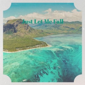 Silvia Natiello-Spiller的专辑Just Let Me Fall