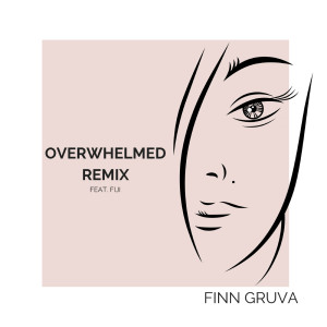 ดาวน์โหลดและฟังเพลง Overwhelmed (Remix) พร้อมเนื้อเพลงจาก Finn Gruva