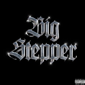 收聽Kaotiicwave的Big Stepper (Explicit)歌詞歌曲