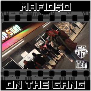 Album On The Gang (Explicit) from Mafioso