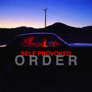 อัลบัม Order (Explicit) ศิลปิน Self Provoked