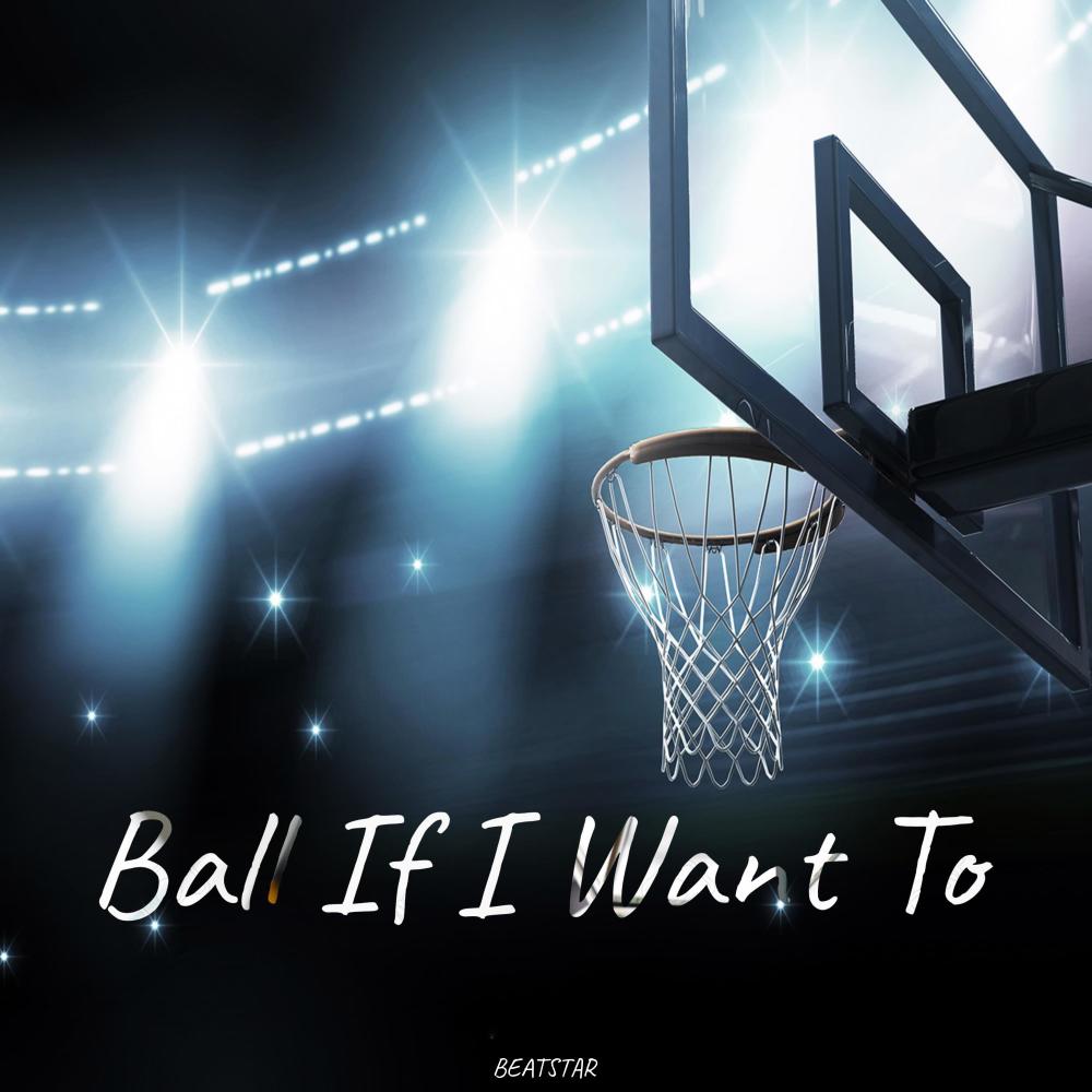 Ball If I Want To (Instrumental)