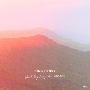 收聽King Henry的Don't Stay Away (Acoustic) [feat. Naations]歌詞歌曲