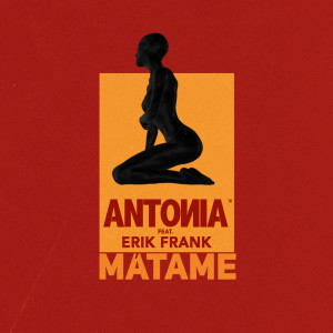收聽Antonia的Mátame歌詞歌曲