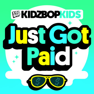 收聽Kidz Bop Kids的Just Got Paid歌詞歌曲